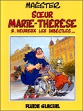 Soeur Marie-Thérèse des Batignolles 2 : Heureux les imbéciles...
