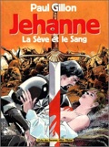 Jehanne. La sève et le sang