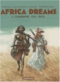 Africa Dreams 1 : L'ombre du roi