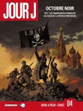 Jour J 4 : Octobre noir : 1917 : les anarchistes français au coeur de la révolution russe