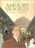 Amours fragiles 1 : Le Dernier Printemps
