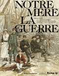 NOTRE MÈRE LA GUERRE : CHRONIQUES