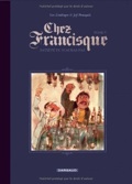 chez francisque 5 : Satiêté tu m'auras pas