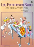 femmes en blancs 6 : Gai rire à tout prix