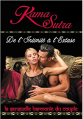 Kama sutra : de l'intimite a l'extase