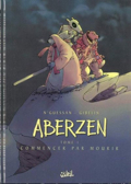 Aberzen - 1 : Commencer par mourir  	
	
Aberzen, tome 1 : Commencer par mourir