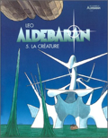 Aldébaran - 5 : La Créature