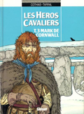 Héros cavaliers (les) - 3 : Mark de Cornwall