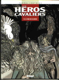 Héros cavaliers (les) - 6 : La faim des illusions