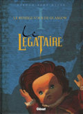 Légataire (le) - 1 : Le rendez-vous de Glasgow