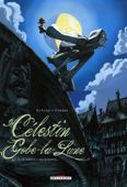 Célestin Gobe-la-Lune - 1 : L'Amour a ses raisons...