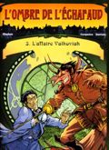 Ombre de l'échafaud (l') - 3 : L'affaire Valkoviak